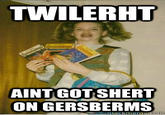 Ermahgerd