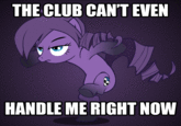 The Club Can't Even Handle Me Right Now