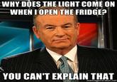 Bill O'Reilly You Can't Explain That