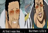 At First I Was Like...