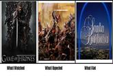 What I Watched / What I Expected / What I Got