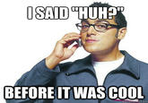"Huh?" Guy