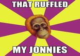 That Really Rustled My Jimmies