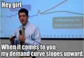 Hey Girl, It's Paul Ryan