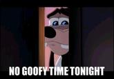 It's Goofy Time!