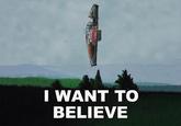 I Want to Believe