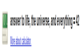 The Answer To Life, The Universe and Everything