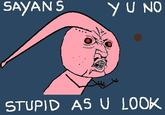 "Y U NO" Guy