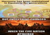 Everything Changed When The Fire Nation Attacked