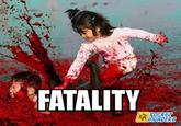 FINISH HIM! / FATALITY / Fake Fatalities