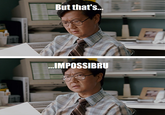 Impossibru