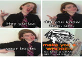 Hey Girls, Did You Know...