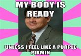 I feel just like a purple pikmin.