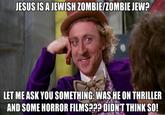 Condescending Wonka / Creepy Wonka