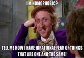 Condescending Wonka / Creepy Wonka