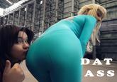 'Dat Ass