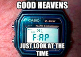 Good Heavens, Just Look At The Time