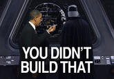 You Didn't Build That