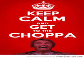 Get To The Choppa