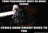 Your Punishment Must Be More Severe