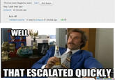That Escalated Quickly