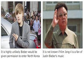Justin Bieber to North Korea!