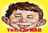 U MAD?