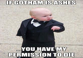 When Gotham is Ashes, You Have My Permission to Die