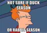 Rabbit Season! Duck Season! (X Season! Y Season!)
