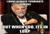 The Most Interesting Man in the World