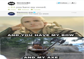 You Have My Sword, And My Bow, And My Axe