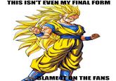 image 583558 this isnt even my final form know your meme you haven t even seen my final form
