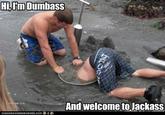 And Welcome to Jackass