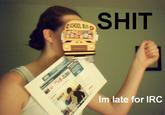 Shit, I'm Late For School