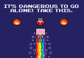 It's Dangerous to Go Alone! Take This