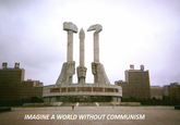 배저 배스 IMAGINE A WORLD WITHOUT COMMUNISM