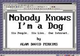 On the Internet, Nobody Knows You're a Dog