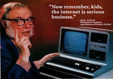 The Internet is Serious Business