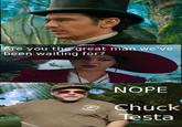 Nope! Chuck Testa