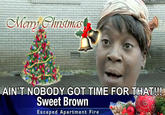 Sweet Brown / Ain't Nobody Got Time for That