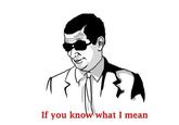 If You Know What I Mean