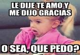 Niña "Osea, Que Pedo"
