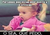 Niña "Osea, Que Pedo"