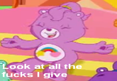 Look At All The Fucks I Give