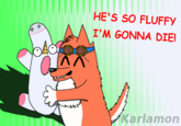 IT'S SO FLUFFY!