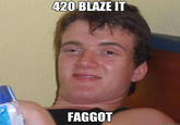 420 Blaze It