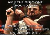 Am I the Only One Around Here