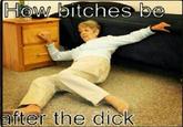 Bitches Be Like
