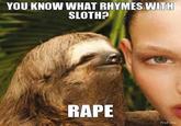 Rape Sloth