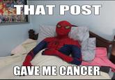 That Post Gave Me Cancer